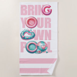 Bring Your Own Pool Party Beach Towel