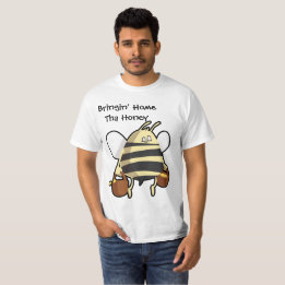 Bringin' Home Tha Honey Working bee t shirt
