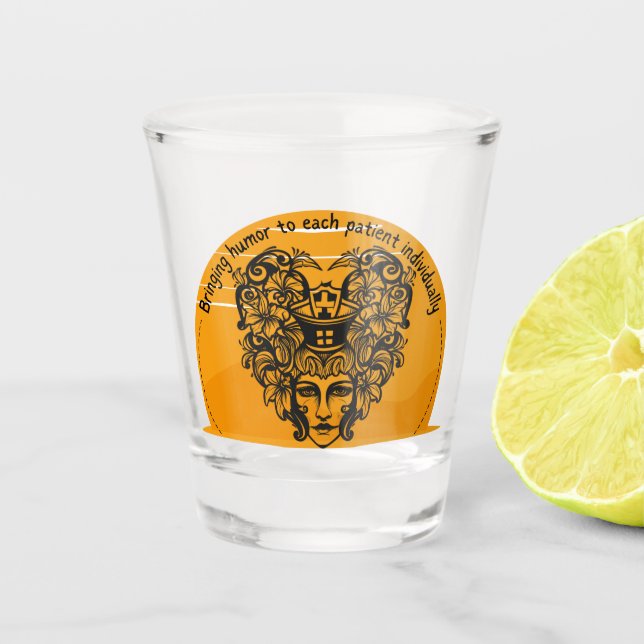 Bringing humor to each patient individually shot glass (Front)