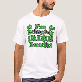 bringing irish back T-Shirt