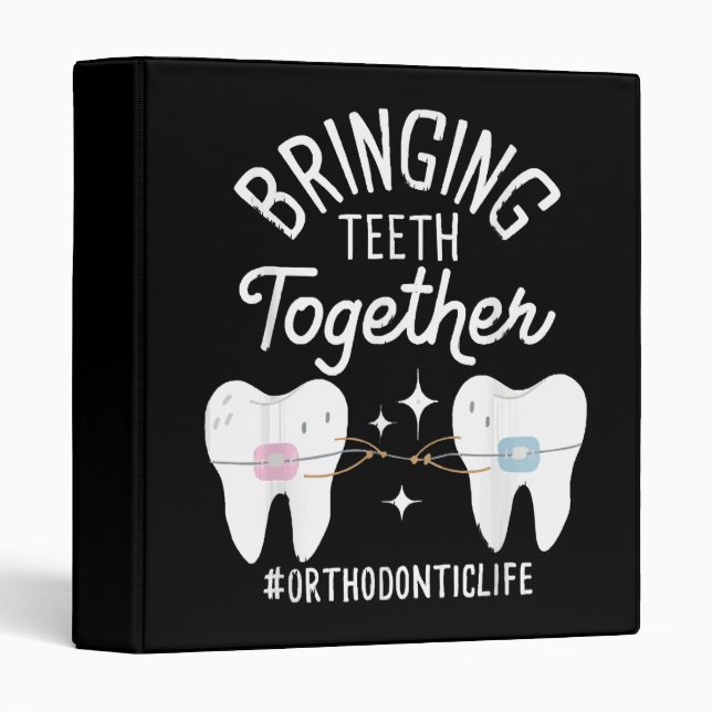 Bringing Teeth Together - Orthodontist  3 Ring Binder (Front/Spine)