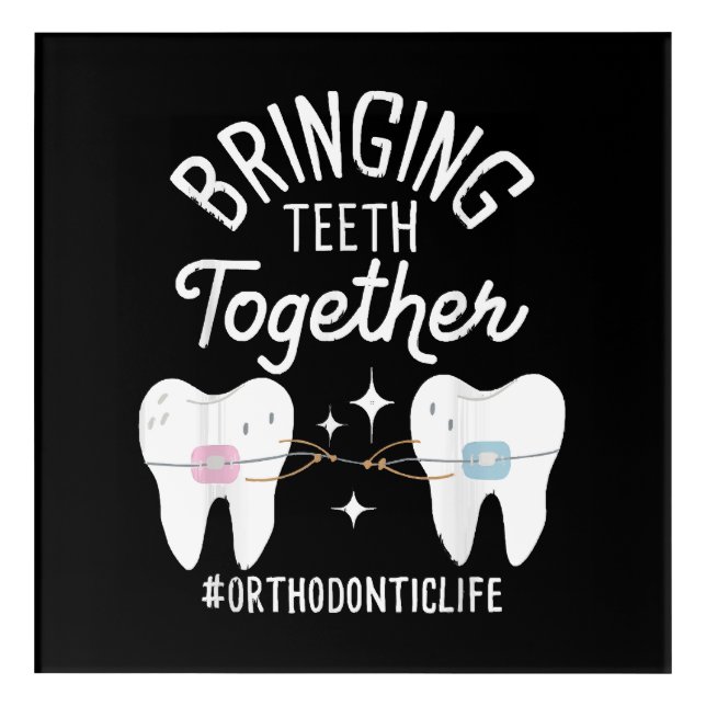 Bringing Teeth Together - Orthodontist  Acrylic Print (Front)