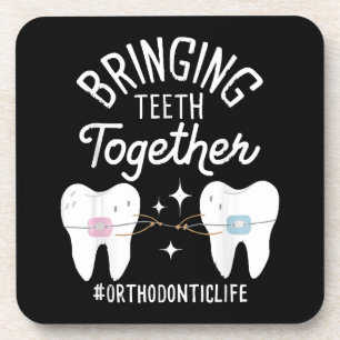 Bringing Teeth Together - Orthodontist  Beverage Coaster