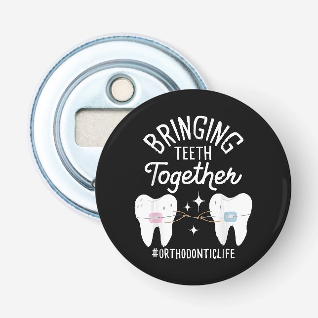 Bringing Teeth Together - Orthodontist  Bottle Opener (Front)