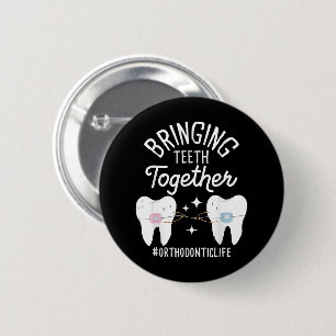 Bringing Teeth Together - Orthodontist  Button
