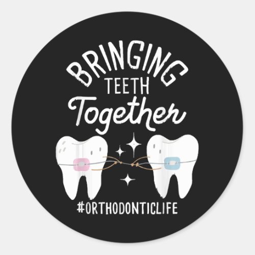 Bringing Teeth Together _ Orthodontist  Classic Round Sticker