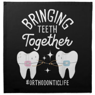 Bringing Teeth Together - Orthodontist  Cloth Napkin