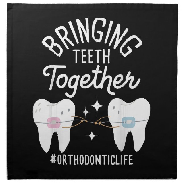 Bringing Teeth Together - Orthodontist  Cloth Napkin (Front)