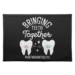 Bringing Teeth Together - Orthodontist Cloth Placemat