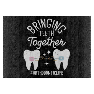 Bringing Teeth Together - Orthodontist Cutting Board