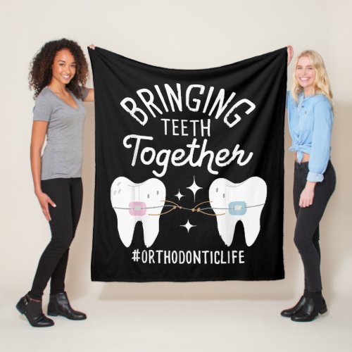 Bringing Teeth Together _ Orthodontist  Fleece Blanket