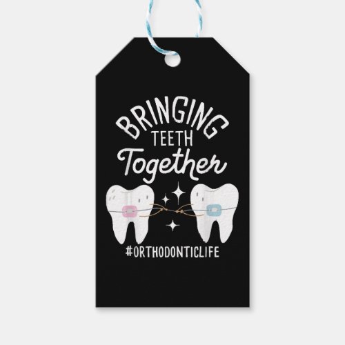 Bringing Teeth Together _ Orthodontist  Gift Tags