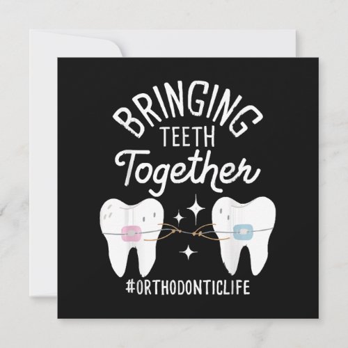 Bringing Teeth Together _ Orthodontist  Invitation