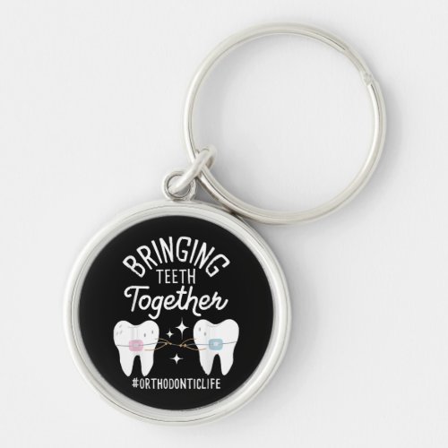 Bringing Teeth Together _ Orthodontist  Keychain