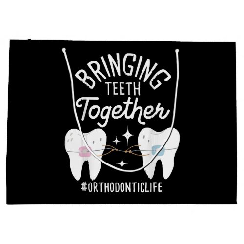 Bringing Teeth Together _ Orthodontist  Large Gift Bag