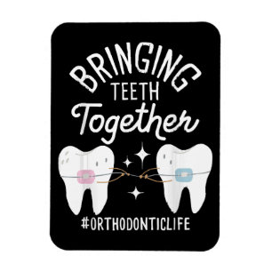 Bringing Teeth Together - Orthodontist  Magnet