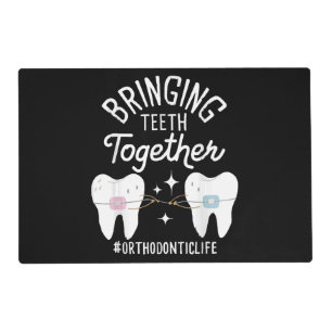 Bringing Teeth Together - Orthodontist  Placemat