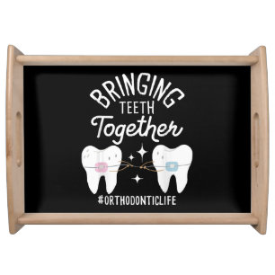 Bringing Teeth Together - Orthodontist Serving Tray