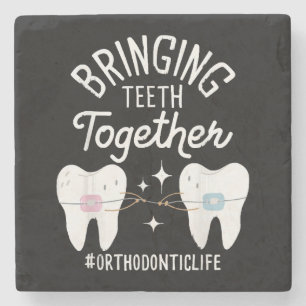 Bringing Teeth Together - Orthodontist  Stone Coaster