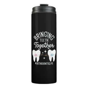 Bringing Teeth Together - Orthodontist Thermal Tumbler