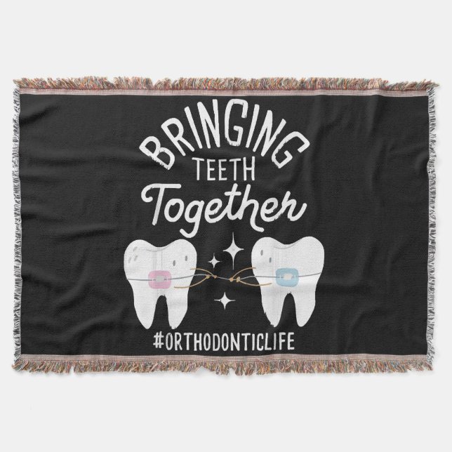 Bringing Teeth Together - Orthodontist  Throw Blanket (Front)