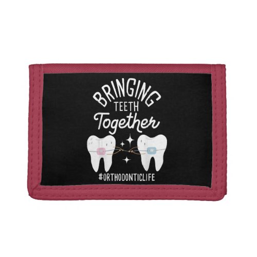 Bringing Teeth Together _ Orthodontist  Trifold Wallet
