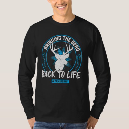 Bringing The Dead Back To Life  Taxidermy T_Shirt