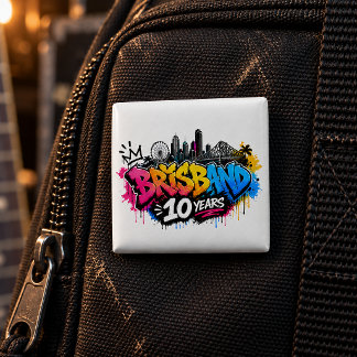 Brisbane 10 years button