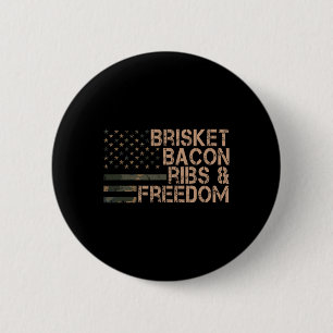 Brisket Bycon Ribs And Freedom Grill Bbq Funny Mea Button