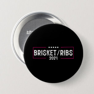 Brisket Ribs 2024 BBQ Barbecue Political Election Button