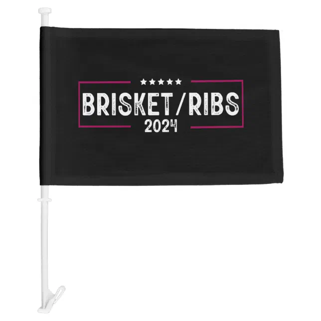 Brisket Ribs 2024 BBQ Barbecue Political Election Car Flag | Zazzle