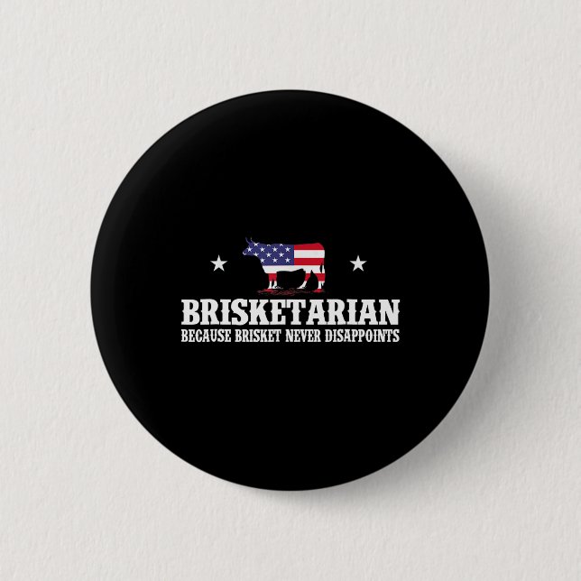 Brisketarian Because Brisket Never Disappoints - B Button (Front)