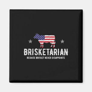 Brisketarian Because Brisket Never Disappoints - B Magnet