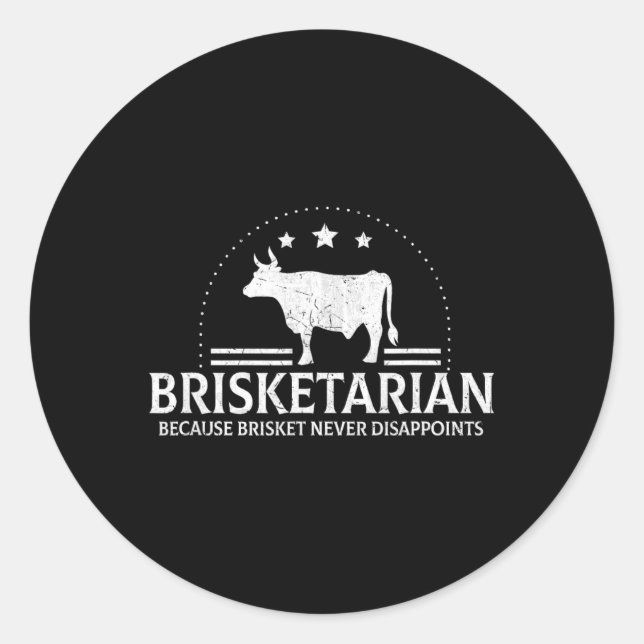 Brisketarian Because Brisket Never Disappoints Bbq Classic Round Sticker (Front)