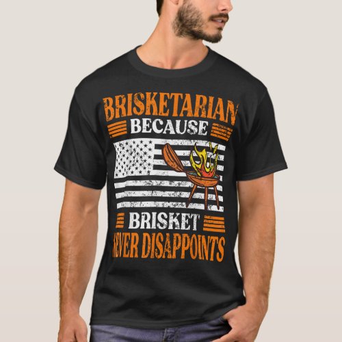 Brisketarian Because Brisket Never Disappoints BBQ T_Shirt