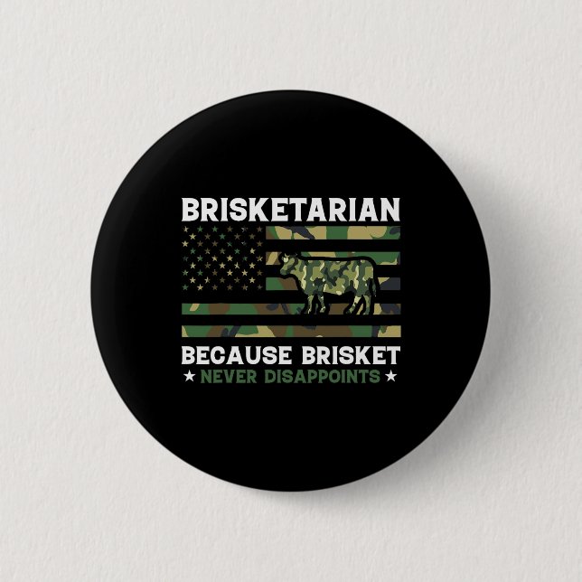 Brisketarian Because Brisket Never Disappoints Shi Button (Front)
