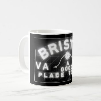 Bristol Slogan Sign Bristol Virginia Tennessee Coffee Mug by dbvisualarts at Zazzle