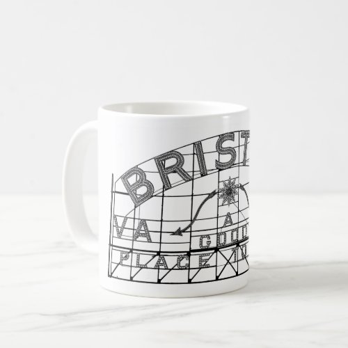 Bristol Slogan Sign Bristol Virginia Tennessee Coffee Mug