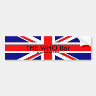 brit flag, THE WHO Bar, Annapolis MD 2008 Bumper Sticker