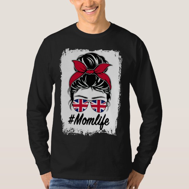 Britain Flag British Mom Messy Bun Mom Life T-Shirt (Front)