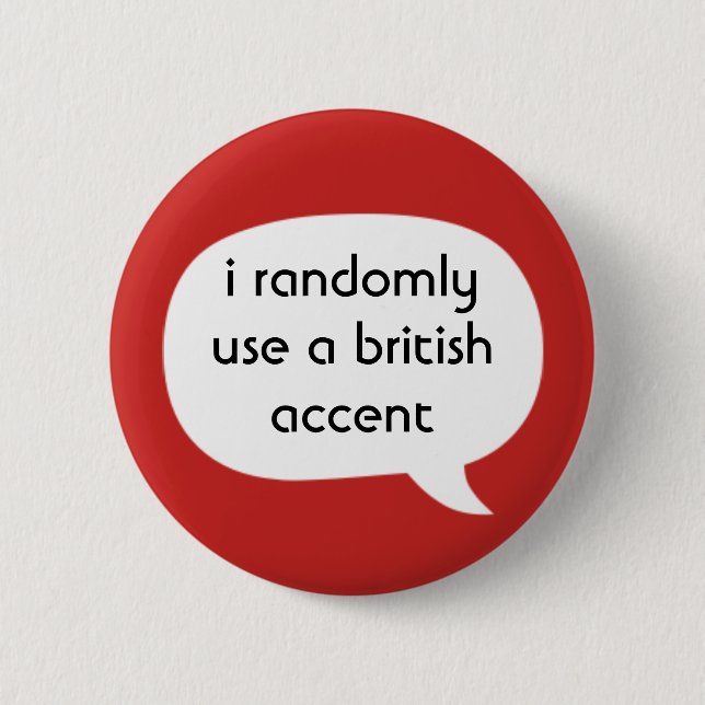 British accent button (Front)