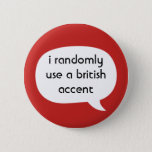 British Accent Button at Zazzle