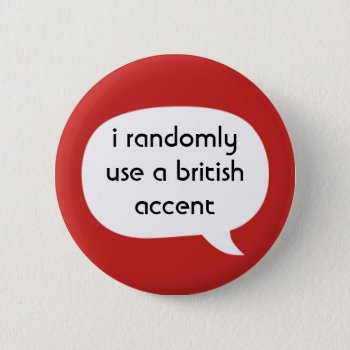 British Accent Button by LittleBlackSubs at Zazzle