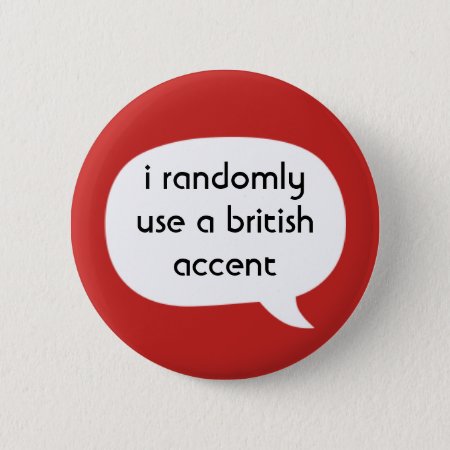 British Accent Button