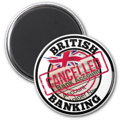 British Banking _ Cancelled Bank Accounts  Magnet