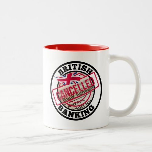 British Banking _ Cancelled Bank Accounts Two_Tone Coffee Mug