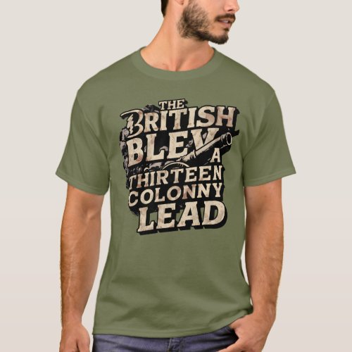 British Blew a Thirteen Colony Revolutionary Shirt
