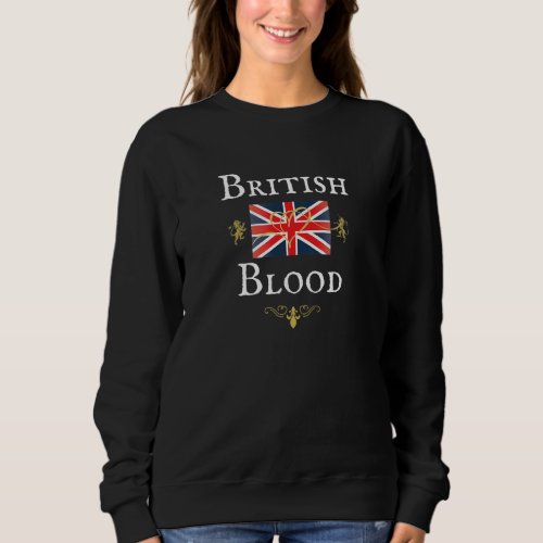 British Blood Funny British Flag Royal Scroll Lion Sweatshirt