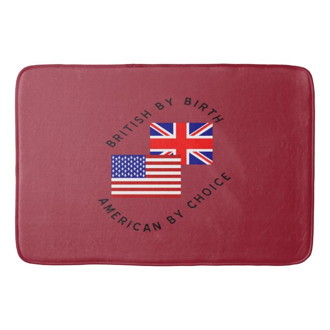 British By Birth American By Choice Bathroom Mat (Front)