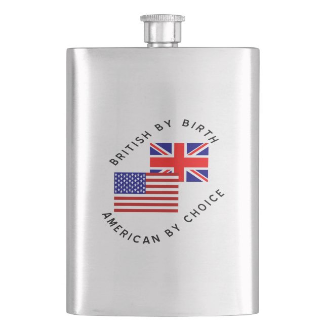 British by Birth American by Choice Black Text  Flask (Front)